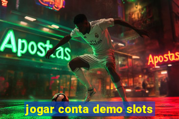 jogar conta demo slots